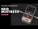 Electro-Harmonix Neo Mistress Flanger Pedal