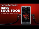 Electro-Harmonix Bass Soul Food Overdrive Pedal