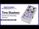EarthQuaker Devices / Death By Audio Time Shadows V2 Subharmonic Multi-Delay Resonator