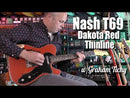 Nash T-69 Thinline Alder Dakota Red Double-Bound Medium Aging w/Nash Case